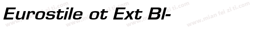 Eurostile ot Ext Bl字体转换